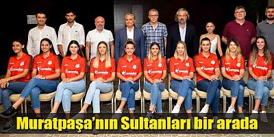 Muratpaşa’nın Sultanları bir arada