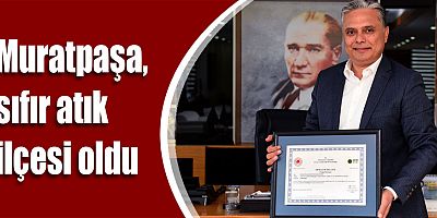 Muratpaşa, sıfır atık ilçesi oldu