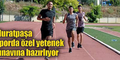 Muratpaşa sporda özel yetenek sınavına hazırlıyor