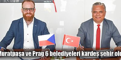 Muratpaşa ve Prag 6 belediyeleri kardeş şehir oldu