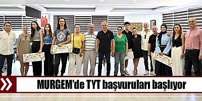 MURGEM'de TYT başvuruları başlıyor