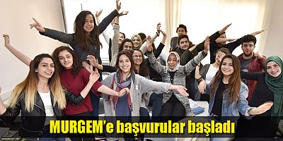 MURGEM’e başvurular başladı