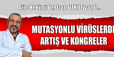 MUTASYONLU VİRÜSLERDE ARTIŞ VE KONGRELER
