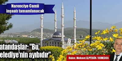 Narenciye Camii inşaatı tamamlanacak