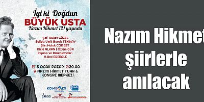 Nazım Hikmet şiirlerle anılacak