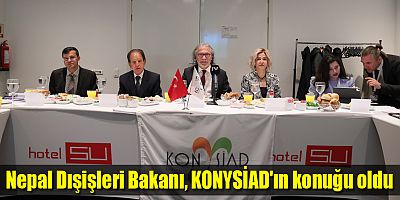 Nepal Dışişleri Bakanı, KONYSİAD'ın konuğu oldu