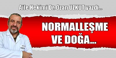 NORMALLEŞME VE DOĞA