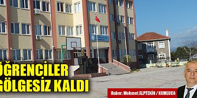 Öğrenciler gölgesiz kaldı