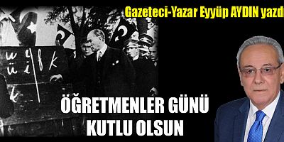 ÖĞRETMENLER GÜNÜ KUTLU OLSUN