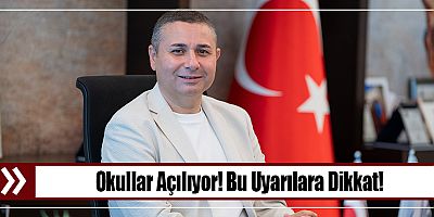 Okullar Açılıyor! Bu Uyarılara Dikkat!