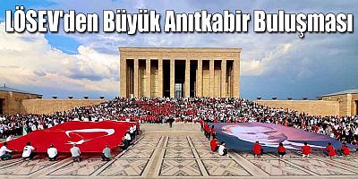 On binlerce LÖSEV'li Ata'nın huzurunda...