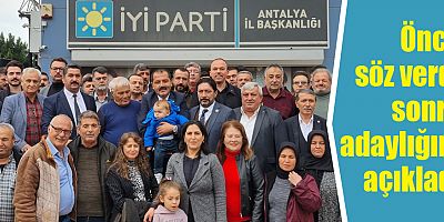 Önce söz verdi sonra adaylığını açıkladı