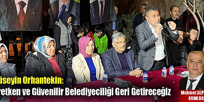 Orhantekin'in mahalle toplantılarına ilgi büyük