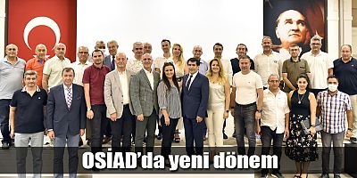 OSİAD’da yeni dönem