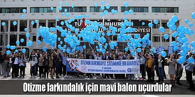 Otizme farkındalık için mavi balon uçurdular