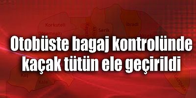 Otobüste bagaj kontrolünde kaçak tütün ele geçirildi