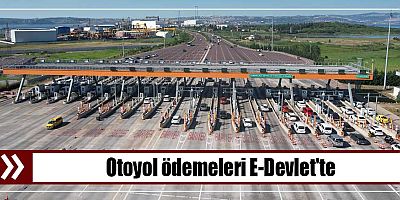 Otoyol ödemeleri E-Devlet'te