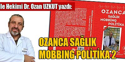 OZANCA SAĞLIK MOBBİNG POLİTİKA 2