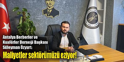 Özyurt: Maliyetler sektörümüzü eziyor!