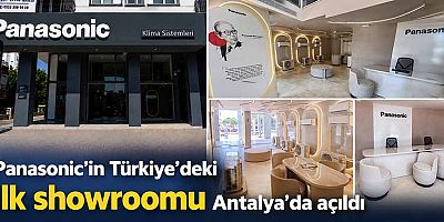 Panasonic'in Türkiye'deki ilk showroom’u Antalya'da açıldı