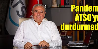 Pandemi ATSO'yu durdurmadı