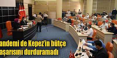 Pandemi de Kepez’in bütçe başarısını durduramadı
