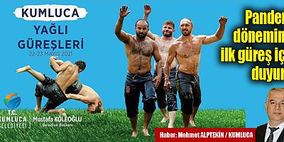 Pandemi döneminin ilk güreş için duyuru!