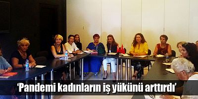 ‘Pandemi kadınların iş yükünü arttırdı’