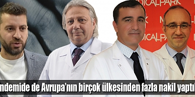 Pandemide de Avrupa’nın birçok ülkesinden fazla nakil yaptılar