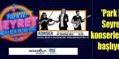 'Park Et Seyret' konserleri başlıyor 