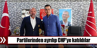 Partilerinden ayrılıp CHP'ye katıldılar