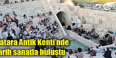 Patara Antik Kenti’nde tarih sanatla buluştu