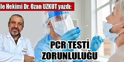 PCR TESTİ ZORUNLULUĞU