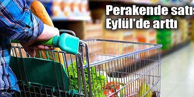 Perakende satış Eylül'de arttı