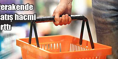 Perakende satış hacmi arttı