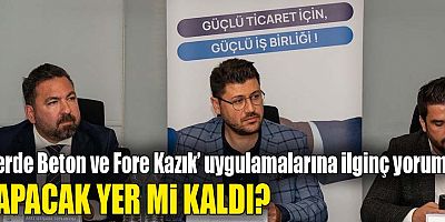 ‘Perde Beton ve Fore Kazık’ uygulamalarına ilginç yorum: Yapacak yer mi kaldı?
