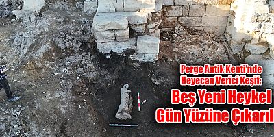 Perge Antik Kenti’nde Heyecan Verici Keşif: Beş Yeni Heykel Gün Yüzüne Çıkarıldı