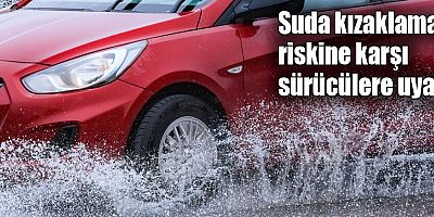 Petlas suda kızaklama riskine karşı sürücüleri uyarıyor
