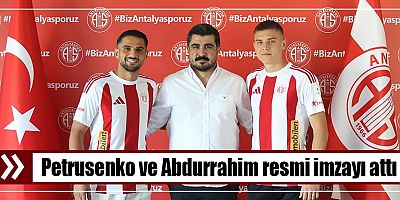 Petrusenko ve Abdurrahim resmi imzayı attı 