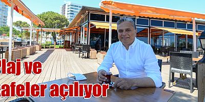 Plaj ve kafeler açılıyor