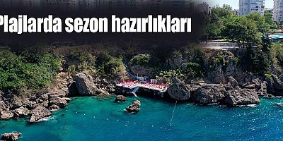 Plajlarda sezon hazırlıkları
