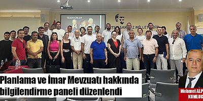 Planlama ve İmar Mevzuatı hakkında bilgilendirme paneli düzenlendi