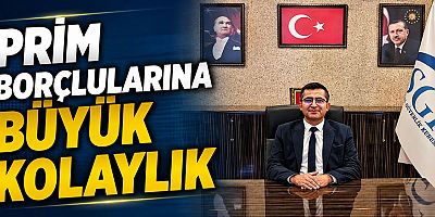 Prim borçlularına büyük kolaylık