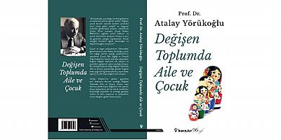 Prof. Dr. Atalay Yörükoğlu, aile ve çocuk kavramını mercek altına alıyor