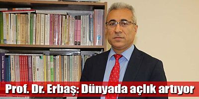 Prof. Dr. Erbaş: Dünyada açlık artıyor