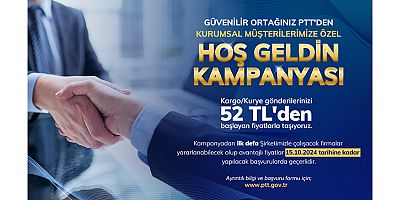 PTT AŞ'den kurumsal müşterilere özel hoş geldin kampanyası