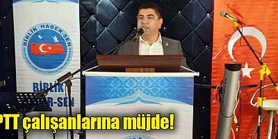 PTT çalışanlarına müjde