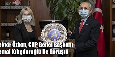 Rektör Özkan, CHP Genel Başkanı Kemal Kılıçdaroğlu ile Görüştü