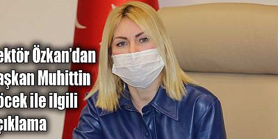 Rektör Özkan’dan Başkan Böcek ile ilgili açıklama