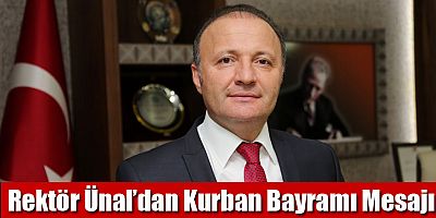 Rektör Ünal’dan Kurban Bayramı Mesajı